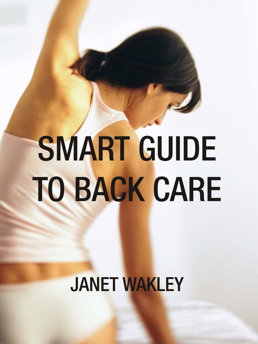 Title details for Smart Guide to Back Care by Janet Wakley - Available